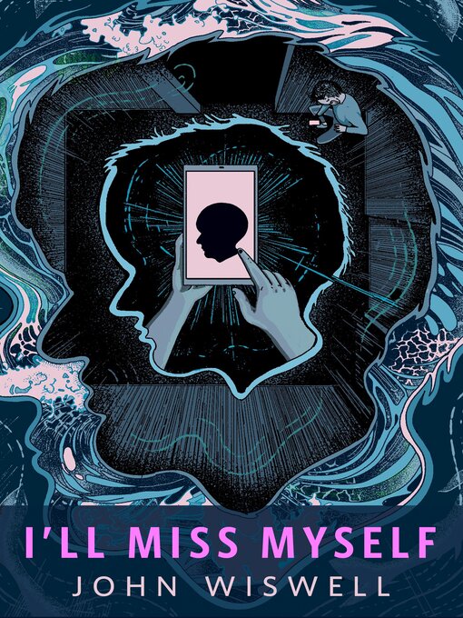 Title details for I'll Miss Myself by John Wiswell - Available